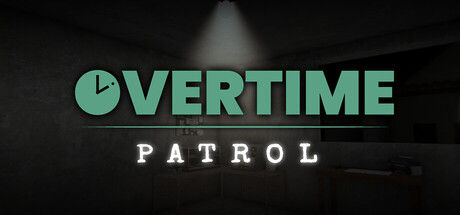 加班：夜间巡逻/Overtime : Patrol