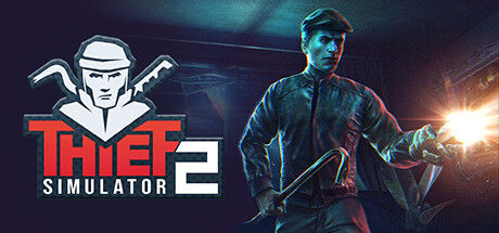 小偷模拟器2/Thief Simulator 2