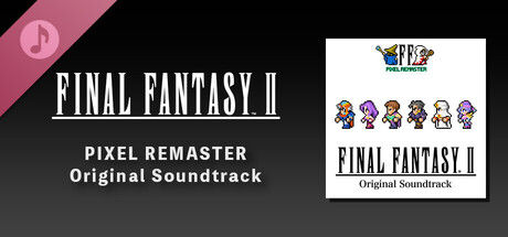 FINAL FANTASY II PIXEL REMASTER Original Soundtrack