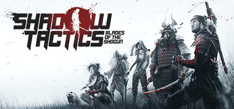 影子战术：将军之刃/Shadow Tactics: Blades of the Shogun