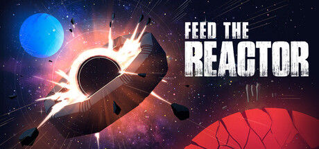 Feed the Reactor