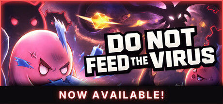 请勿投喂病毒 - 增量放置版/DO NOT FEED THE VIRUS - Incremental