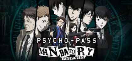 PSYCHO-PASS: Mandatory Happiness