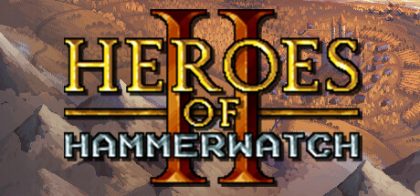 锤子守望英雄2/Heroes of Hammerwatch II