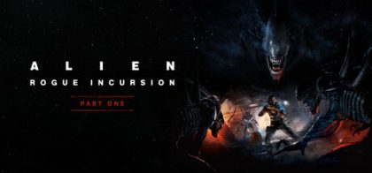 异形：侠盗入侵/Alien: Rogue Incursion VR