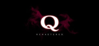 Q REMASTERED
