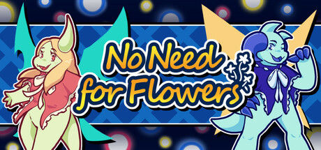 No Need for Flowers 截图