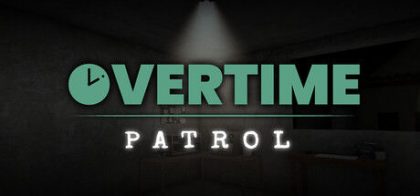 加班：夜间巡逻/Overtime : Patrol