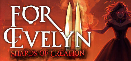 For Evelyn II - Shards of Creation 截图