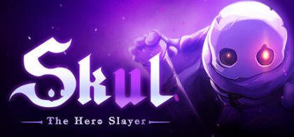 小骨：英雄杀手(Skul: The Hero Slayer)