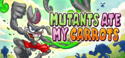 Mutants Ate My Carrots
