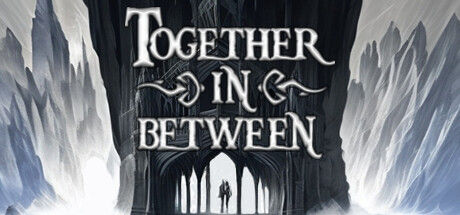 彼岸同心/Together in Between 截图