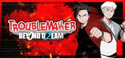 麻烦制造者2：超越梦想/Troublemaker 2: Beyond Dream