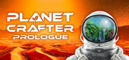 星球工匠/The Planet Crafter: Prologue