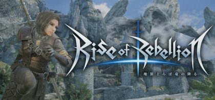 Rise of Rebellion～地罚降临，龙陨之刻～