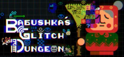 老奶奶清理魔法地窖/Babushka's Glitch Dungeon