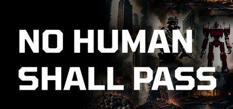 No Human Shall Pass 截图