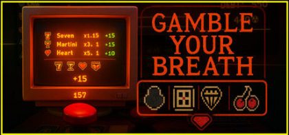 Gamble Your Breath