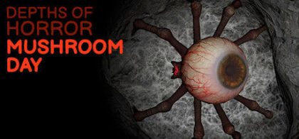 恐怖的深度：蘑菇日/Depths Of Horror: Mushroom Day