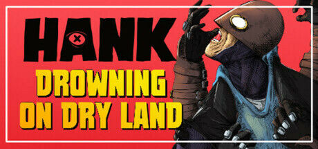 汉克：旱地溺水/Hank: Drowning On Dry Land 截图