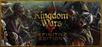 王国战争2：终极版/Kingdom Wars 2: Definitive Edition
