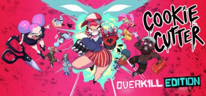曲奇切割者/Cookie Cutter: Overkill Edition