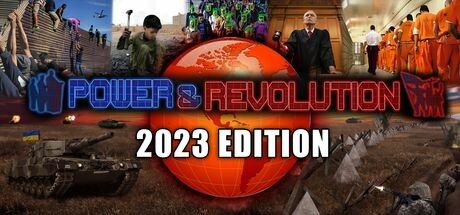 权力与变革：2023版/Power & Revolution 2023 Edition 截图