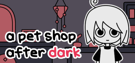天黑之后的宠物店/a pet shop after dark 截图