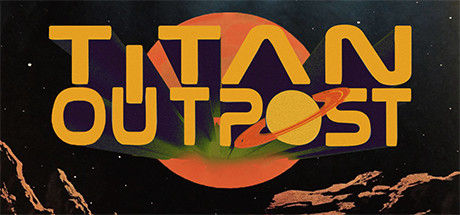 Titan Outpost 截图