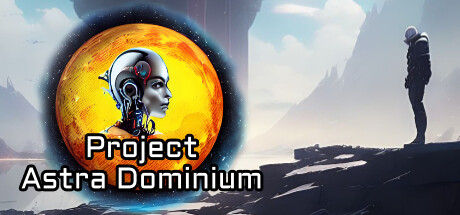 阿斯特拉统治计划/Project Astra Dominium 截图
