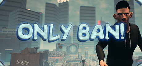 只有封禁！/Only Ban! 截图