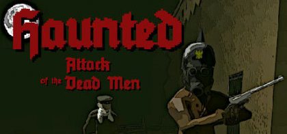 Haunted: Attack of the Dead Men
