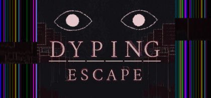 Dyping Escape：生死敲定