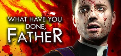 你做了什么，神父？/What have you done, Father?