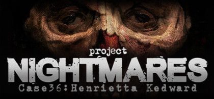 梦魇计划/Project Nightmares Case 36: Henrietta Kedward