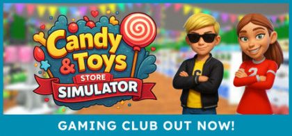 糖果和玩具店商店模拟器/Candy & Toys Store Simulator