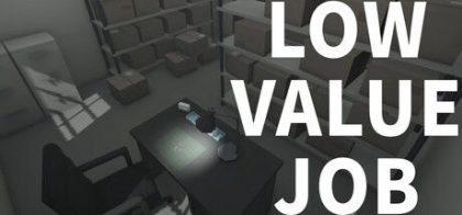 无价值工作/LOW VALUE JOB